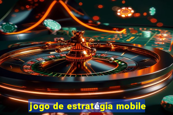 jogo de estratégia mobile