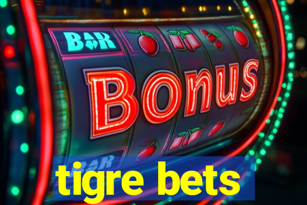 tigre bets