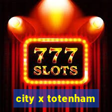 city x totenham