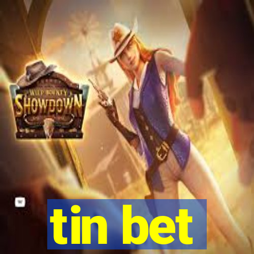 tin bet