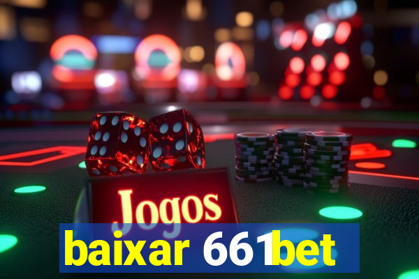 baixar 661bet