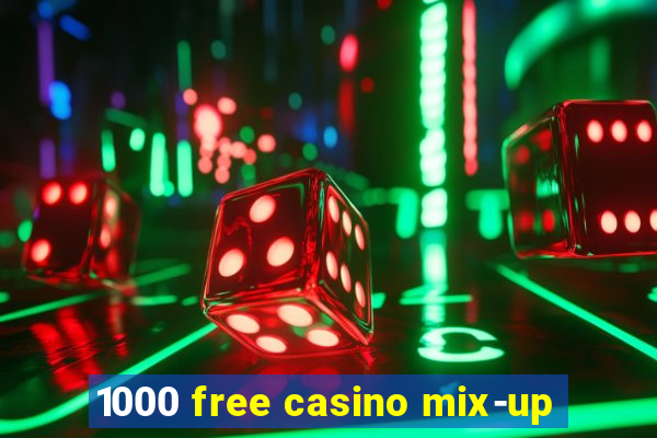 1000 free casino mix-up