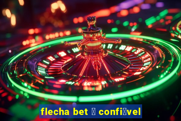 flecha bet 茅 confi谩vel