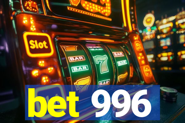 bet 996