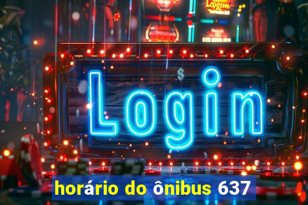 horário do ônibus 637