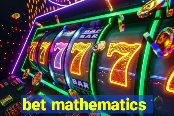 bet mathematics