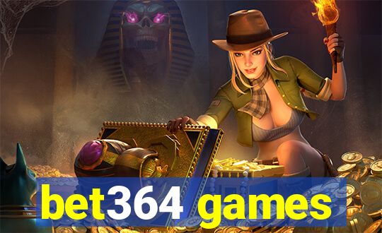 bet364 games