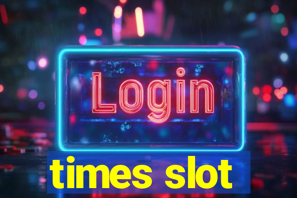 times slot