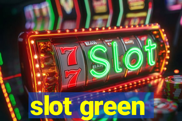 slot green