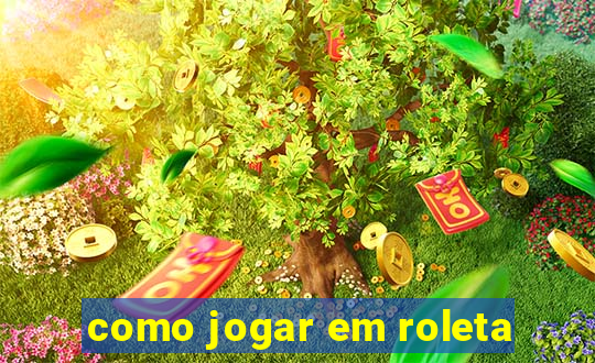 como jogar em roleta