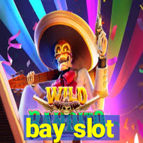 bay slot