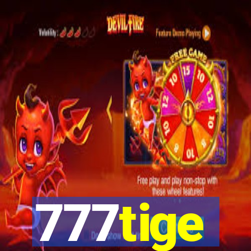 777tige