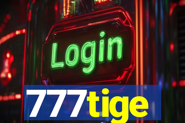 777tige