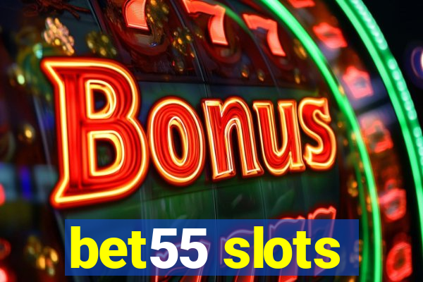 bet55 slots