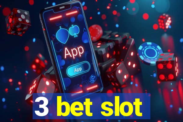 3 bet slot