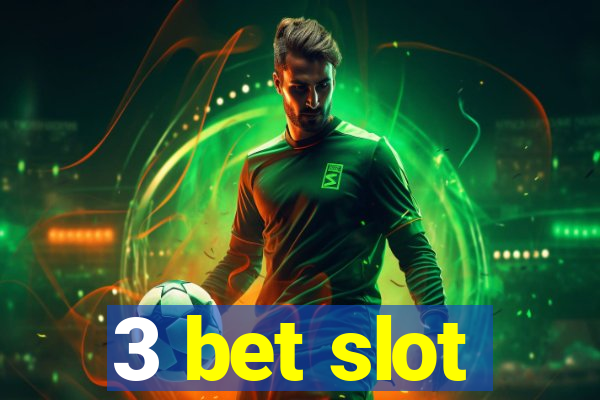 3 bet slot