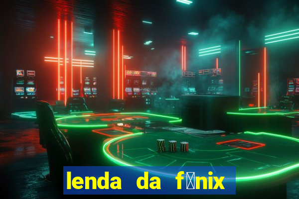 lenda da f茅nix c贸digos 2024