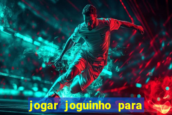 jogar joguinho para ganhar dinheiro