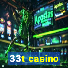 33t casino