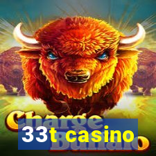 33t casino