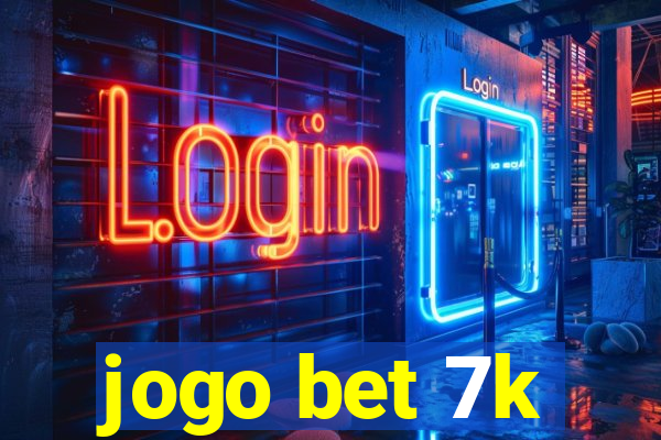 jogo bet 7k