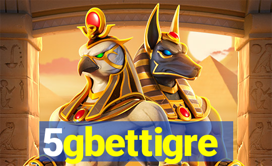 5gbettigre