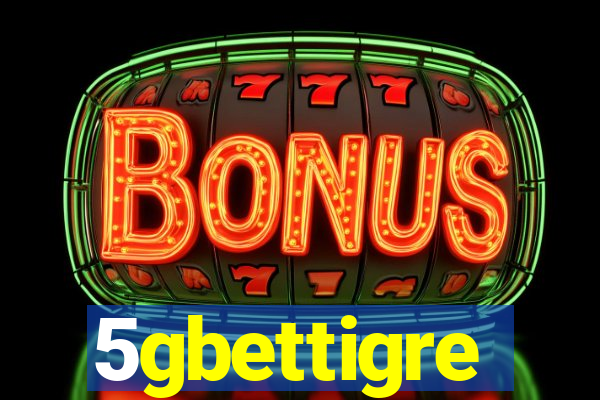 5gbettigre