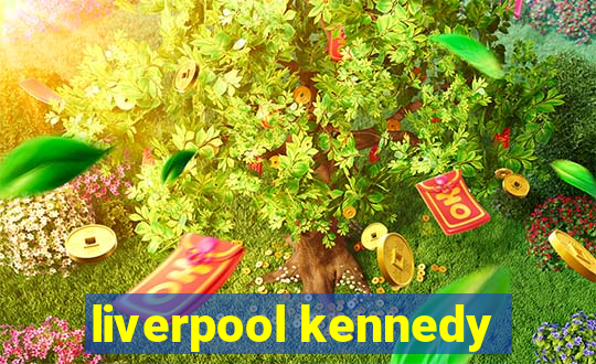 liverpool kennedy