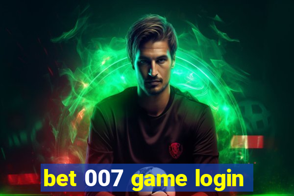 bet 007 game login