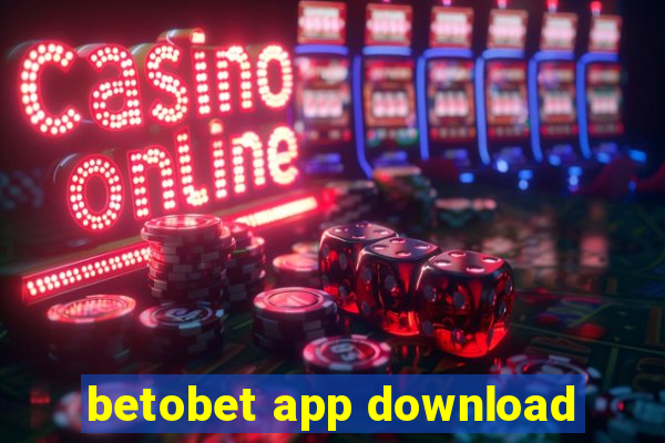 betobet app download