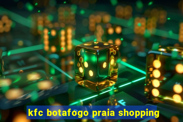 kfc botafogo praia shopping