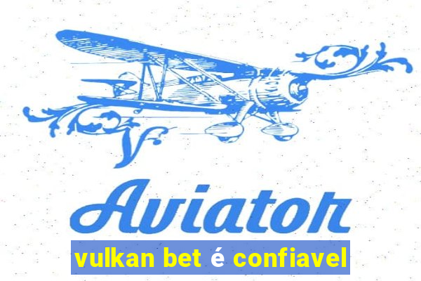 vulkan bet é confiavel