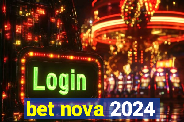 bet nova 2024