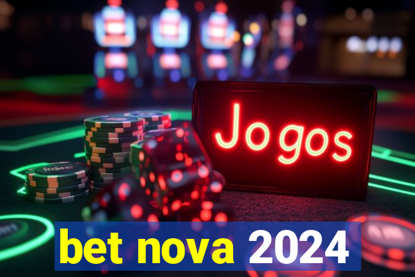 bet nova 2024