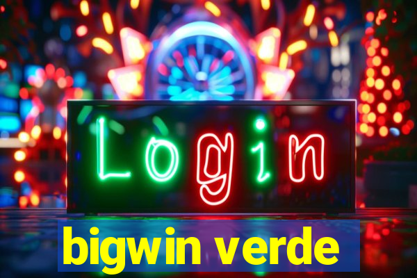 bigwin verde