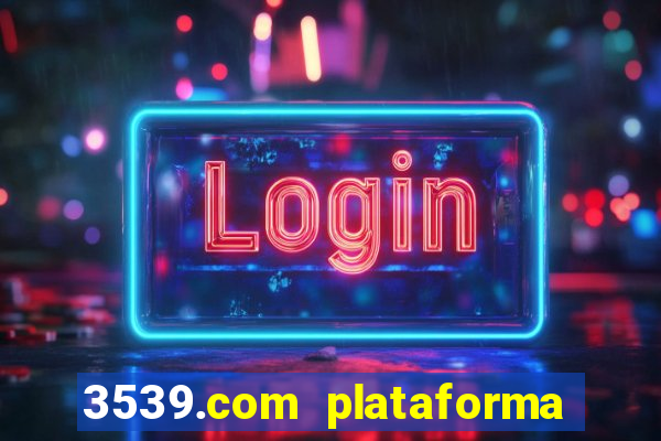 3539.com plataforma de jogos