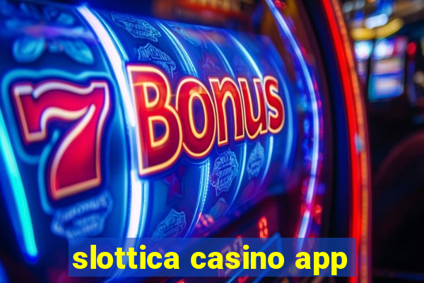 slottica casino app