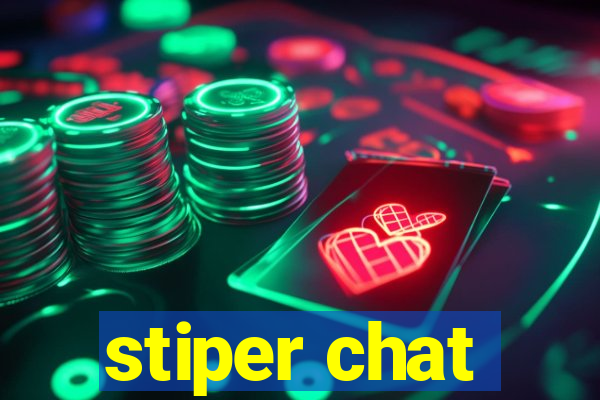 stiper chat