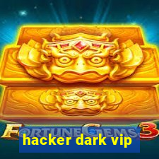 hacker dark vip