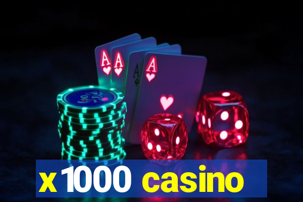 x1000 casino