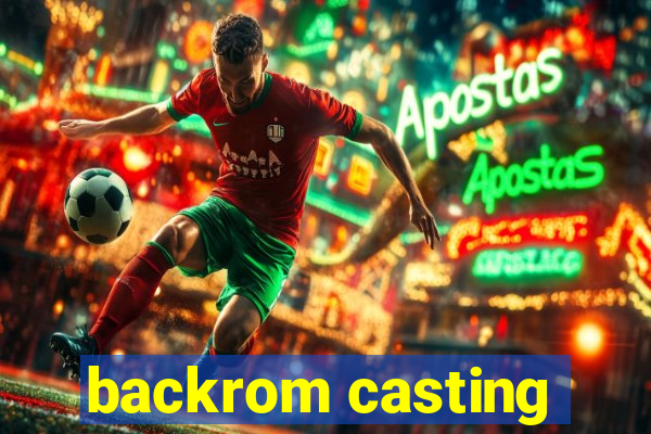 backrom casting