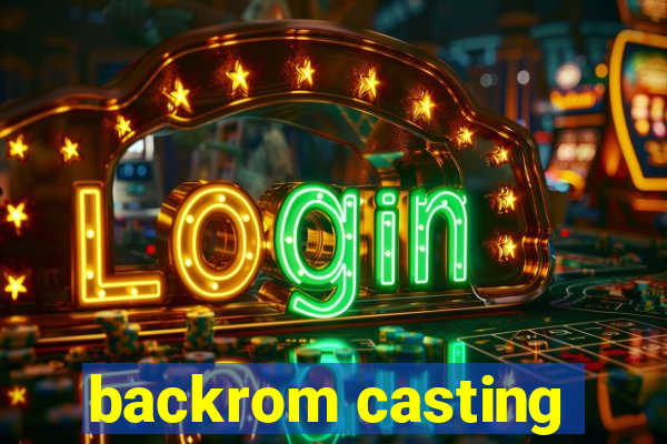 backrom casting