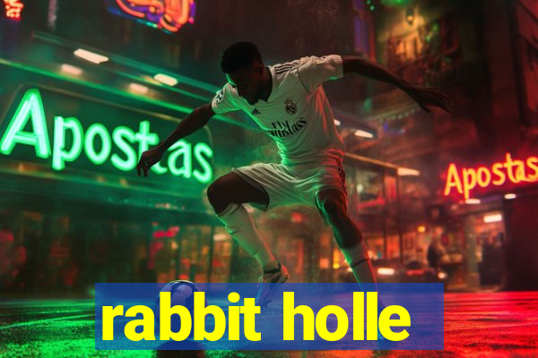 rabbit holle