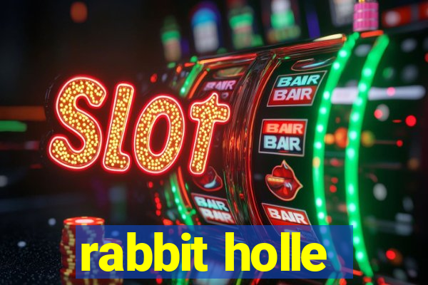 rabbit holle