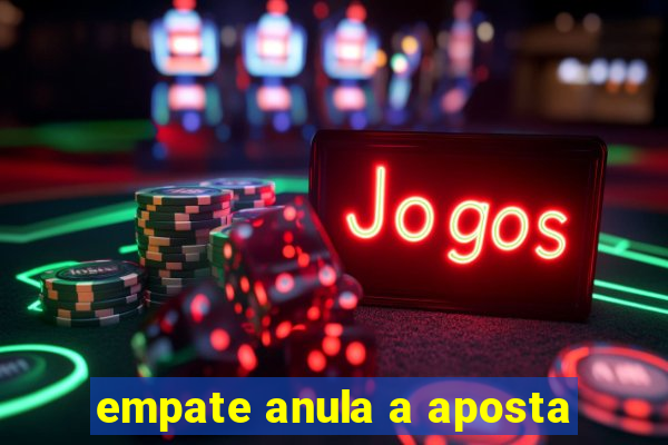 empate anula a aposta