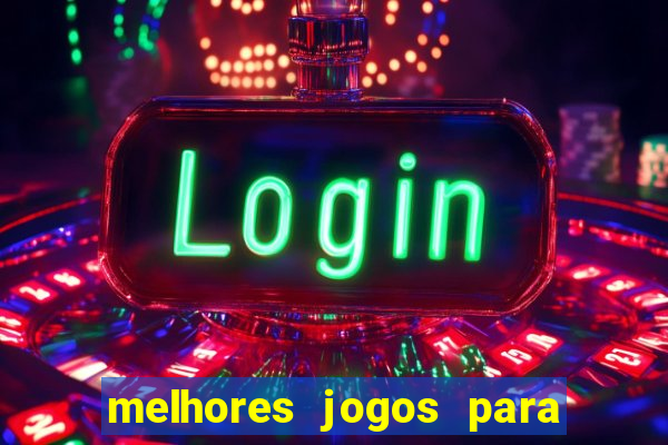 melhores jogos para o celular