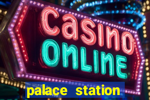 palace station hotel and casino las vegas nevada