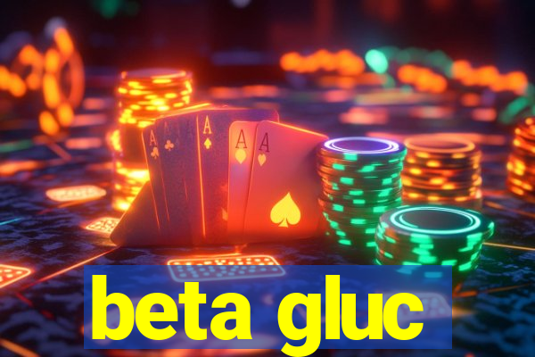 beta gluc