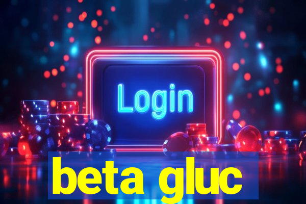 beta gluc