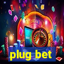 plug bet